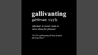 Gallivanting [upl. by Drofla]