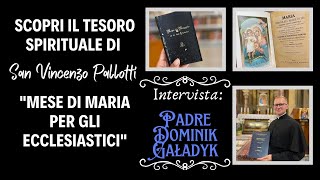 Scopri il Tesoro Spirituale di San Vincenzo Pallotti quotMese di Maria per gli Ecclesiasticiquot [upl. by Dawson]