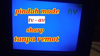 cara pindah mode av tv sharp tabung [upl. by Nyhagen535]