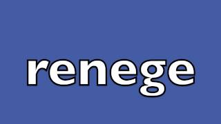 How to pronounce renege [upl. by Piers]