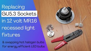 Replacing GU53 Sockets in 12 volt MR16 can light fixture US [upl. by Akihsal]