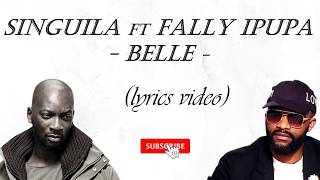 Singuila Ft Fally Ipupa  Belle  lyrics [upl. by Nocam347]