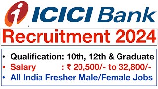 CICI Bank Recruitment 2024  ICICI Bank Vacancy 2024  ICICI Bank Freshers Jobs 2024  Bank Jobs [upl. by Kaia]