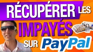 Comment récupérer les PAIEMENTS IMPAYÉS sur votre COMPTE PAYPAL [upl. by Sol]