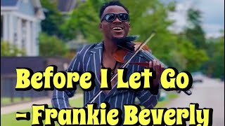 Before I Let Go  Frankie Beverly and Maze beforeiletgo frankiebeverly [upl. by Hinckley26]