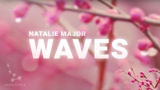 Natalie Major  Waves Lyrics [upl. by Bbor]