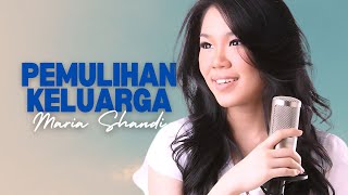 Pemulihan Keluarga  Maria Shandi Official Music Video [upl. by Aridan]