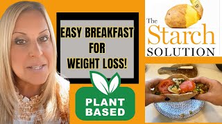 EASY BREAKFAST FOR MAXIMUM WEIGHT LOSS  STARCH SOLUTION PLANT BASED [upl. by Hnamik]