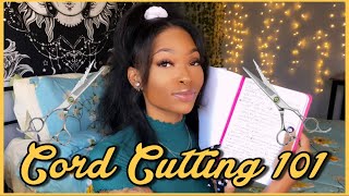 CORD CUTTING 101 🧚🏾✨ For Beginners [upl. by Jeanette]