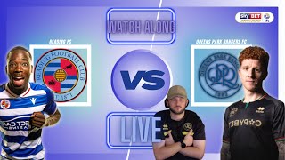 READING vs QPR Live WatchAlong PRE SEASON FRIENDLY [upl. by Jeanne]