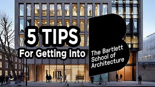 5 Quick Tips For Getting Into UCL The Bartlett School of Architecture [upl. by Refinnaj401]