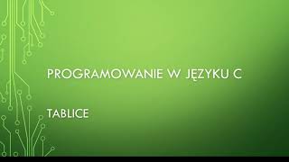 Programowanie w C Tablice [upl. by Eirojam]