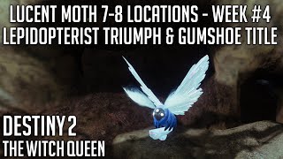 Lucent Moth Locations Guide  Week 4 78  Lepidopterist Triumph  Destiny 2 [upl. by Kolivas73]