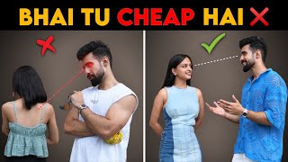 Bhai Tu CHEAP Hai❌ Worst Habits How to talk to Girls Texting  How to talk to girls [upl. by Sedberry]