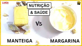 Nutrição e Saúde I Margarina X Manteiga [upl. by Arualana]