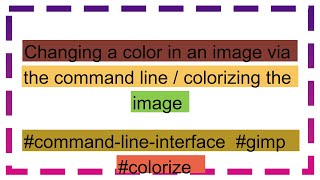 Changing a color in an image via the command line  colorizing the image [upl. by Epifano867]