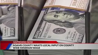 Adams County considering a local minimum wage [upl. by Baram]