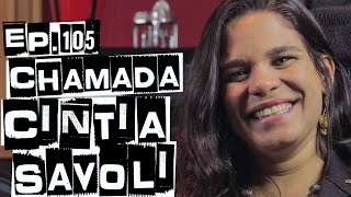 Chamada Ep 105  Cintia Savoli [upl. by Alina]