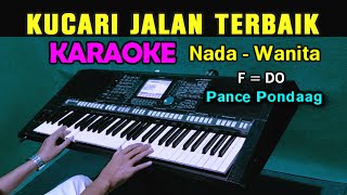 KUCARI JALAN TERBAIK  Pance Pondaag  KARAOKE Nada Wanita [upl. by Melone]