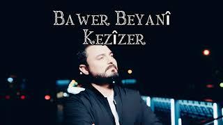 BAWER BEYANÎ  KEZÎZER Official Music [upl. by Dearden]