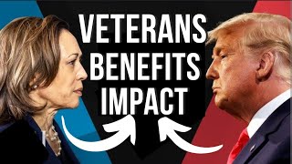 Presidential Election Impacts on Veterans Benefits the VA and Disability Compensation [upl. by Zorina266]