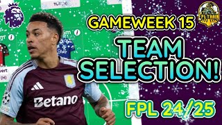 FPL TEAM SELECTION  GAMEWEEK 15  Fantasy Premier League 202425 [upl. by Margo]