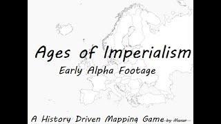 Ages Of Imperialism  History Driven Mapping Game Early Alpha Footage [upl. by Teddie]