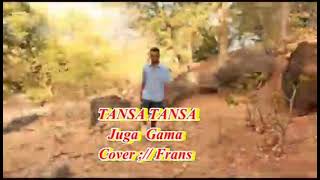 Tansa tansa Ajuga Gama Cover  Frans Oqui [upl. by Lustick]