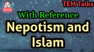 Nepotism and Islamwhat Islam says about Nepotism with hadith refrenceFavouritism in isalmTEMTalks [upl. by Anibas]