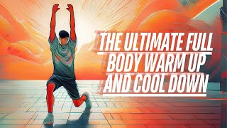 THE ULTIMATE FULL BODY WARM UP AND COOL DOWN  NO EQUIPMENT NECESSARY  10 MINUTES EACH [upl. by Swehttam252]