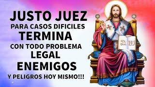 ORACION AL JUSTO JUEZ PARA CASOS DIFICILES TERMINA CON TODO PROBLEMA LEGAL ENEMIGOS Y PELIGROS [upl. by Tteragram]