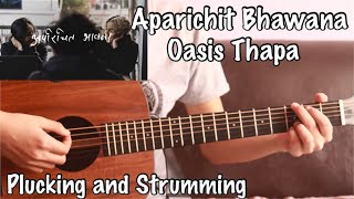 Aparichit Bhawana  Oasis Thapa  Guitar Lesson  Plucking and Strumming [upl. by Wachtel]