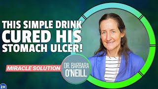 This Simple Drink CURED His Stomach Ulcer Dr Barbara ONeills Miracle Solution [upl. by Lamak145]