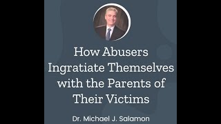 How Abusers Ingratiate Themselves into Communities by Dr Michael J Salamon [upl. by Peterman]