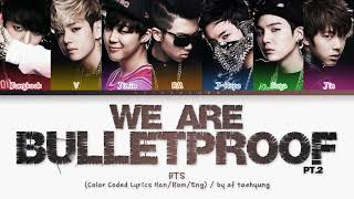 BTS 방탄소년단 — We Are Bulletproof Pt2 Color Coded Lyrics HanRomEng [upl. by Christyna]