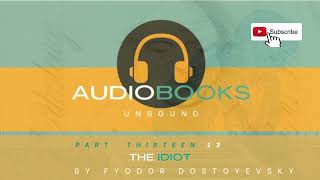 The IdiotPart Thirteen Dostoevsky Audiobook [upl. by Wileen658]