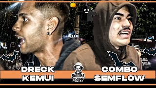 DRECK e KEMUI X COMBO e SEMFLOW  SEMI  SNIFF19 [upl. by Marquis]