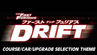 Fast and Furious DRIFT Arcade OST  Selection Theme [upl. by Fesoy]