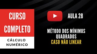 Método dos Mínimos Quadrados  Caso não linear CN  Aula 28 [upl. by Elocon]