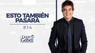 Dante Gebel 14  Esto también pasará [upl. by Morra]