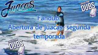 Fandub ptbr Abertura de Juacas segunda temporada⛱️🌊🌊🌊🏄🏼‍♂️ [upl. by Halbeib835]