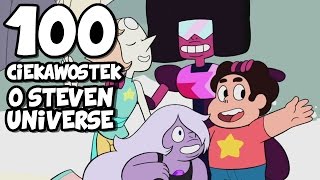 100 Ciekawostek o Steven Universe [upl. by Elvin]