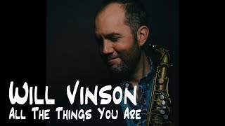 Will Vinson  All The Things You Are  Solo Unaccompanied Bootleg [upl. by Wandis65]