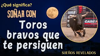 Que significa SOÑAR con TOROS bravos que te persiguen  Significado de los SUEÑOS [upl. by Ahsaeit]