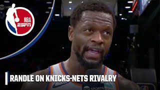 Julius Randle on the KnicksNets RIVALRY 🗣️ ITS AN AMAZING ENERGY  NBA on ESPN [upl. by Aiken]