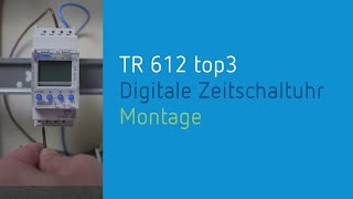 Digitale Zeitschaltuhr  Digital time switch TR 612 top3  Montage  Installation [upl. by Ennirroc359]