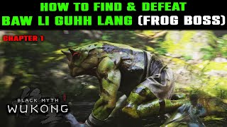 Baw Li Guhh Lang Boss Location  Defeat Baw Li Guhh Lang Boss  Black Myth Wukong  Frog Spirit [upl. by Enyrb331]