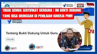 TIDAK SEMUA SERTIFIKAT BERGUNA  INI BUKTI DUKUNG YANG BISA DIUNGGAH DI PENILAIAN KINERJA PMM [upl. by Elleivap]