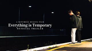 Everything is Temporary  Official Trailer [upl. by Grey283]