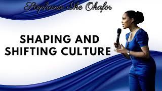 Shaping and Shifting Culture Stephanie Ike Okafor [upl. by Adiahs]